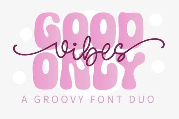 Good Vibes Only Duo: A Groovy Font for Hippie Designs